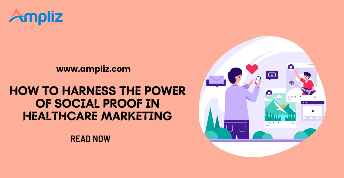 How to Harness the Power of Social Proof in Healthcare Marketing