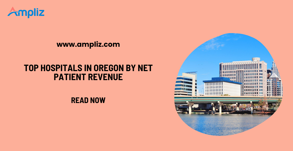 Top Hospitals in Oregon by Net Patient Revenue