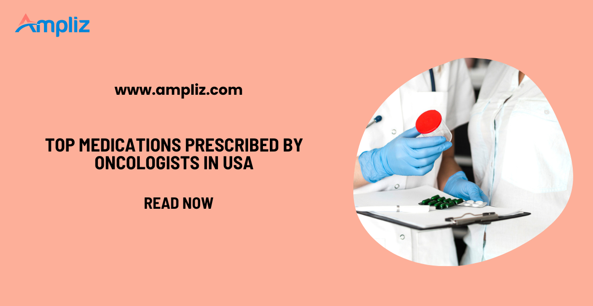 Top 20 Medications Prescribed by Oncologists in the USA