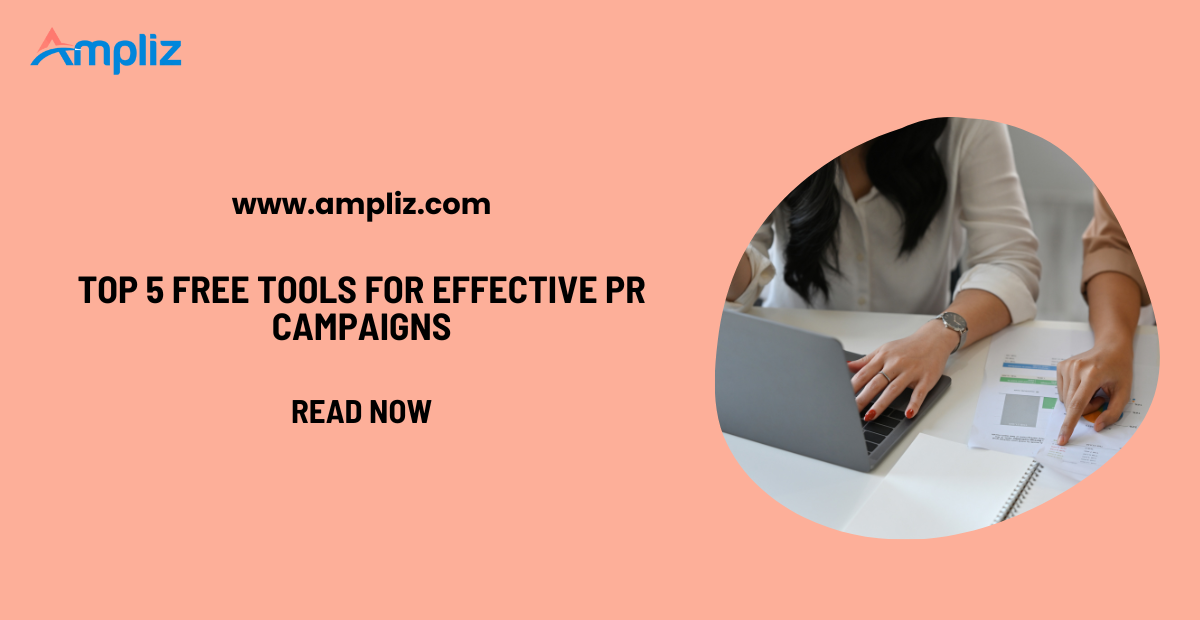 Top 5 Free Tools for Effective PR Campaigns