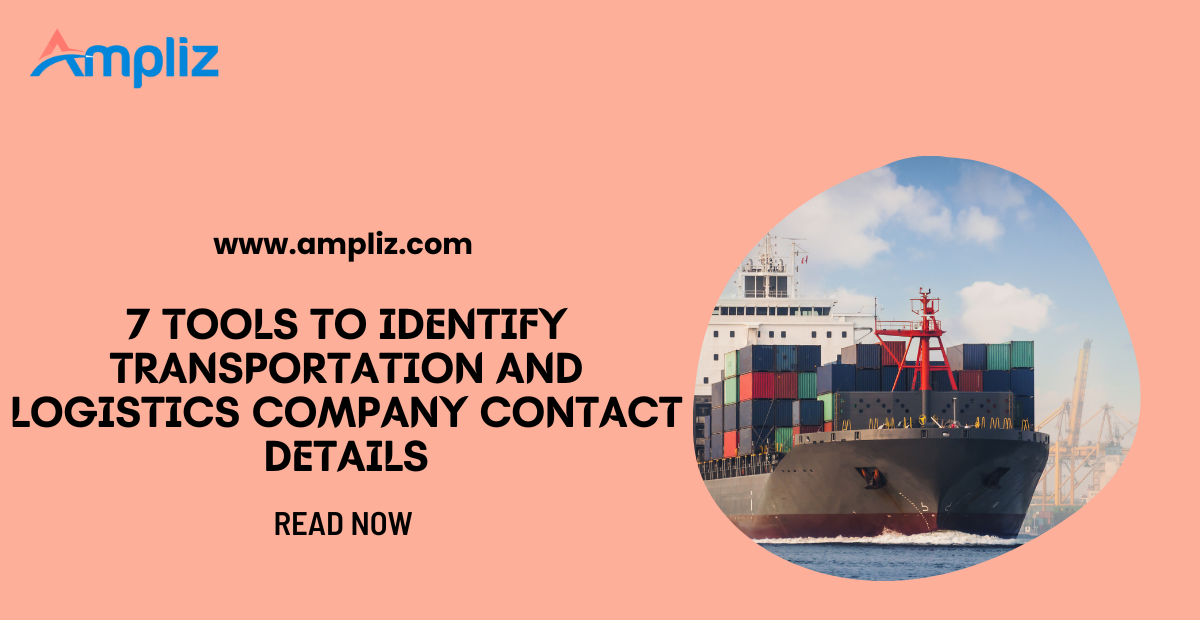 7 Tools to Identify Transportation and Logistics company Contact Details
