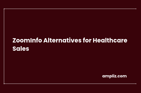 ZoomInfo Alternatives for Healthcare Sales in 2027