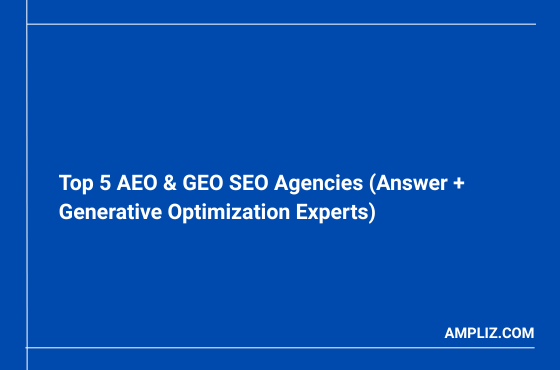 Top 5 AEO & GEO SEO Agencies (Answer + Generative Optimization Experts)