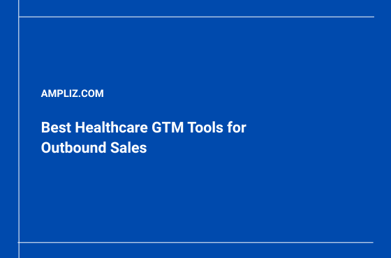 10 Best Healthcare GTM Tools for Outbound Sales in 2026