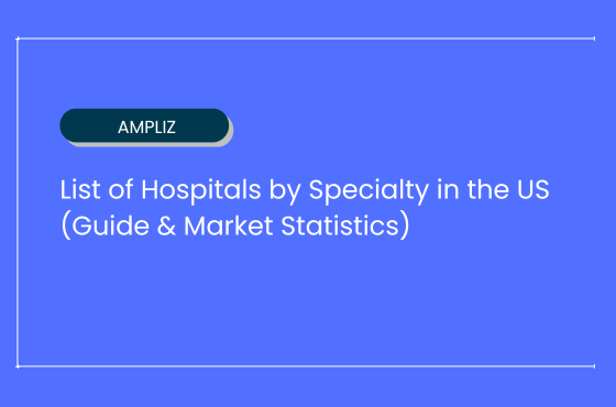 List of Hospitals by Specialty in the US (2026 Guide & Market Statistics)