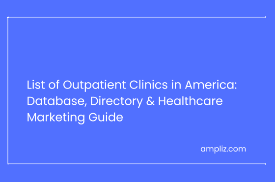 List of Outpatient Clinics in America: Database, Directory & Healthcare Marketing Guide