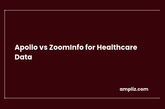 Apollo vs ZoomInfo for Healthcare Data (2027)