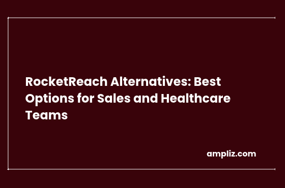 RocketReach Alternatives: 9 Options for Sales and Healthcare Teams (2027)